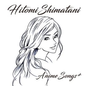 Ao - HITOMI SHIMATANI ANIME SONGS+ / JЂƂ