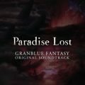 Ao - GRANBLUE FANTASY ORIGINAL SOUNDTRACK Paradise Lost / c΁^Ou[t@^W[