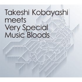Ao - Takeshi Kobayashi meets Very Special Music Bloods / @AXEA[eBXg