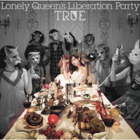 Ao - Lonely Queenfs Liberation Party / TRUE