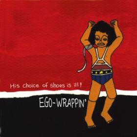 Ao - His Choice of Shoes Is Ill! / EGO-WRAPPIN'