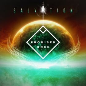 Salvation / I Promised Once