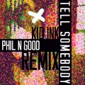 Kid Ink̋/VO - Tell Somebody (Phil N Good Remix)