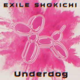 Ao - Underdog / EXILE SHOKICHI