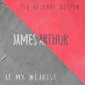James Arthur̋/VO - At My Weakest