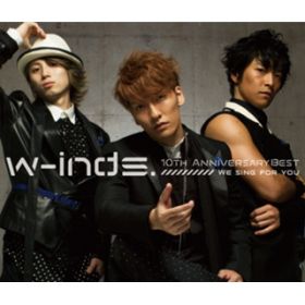 Ao - w-indsD10th Anniversary Best Album-We sing for you- / w-indsD