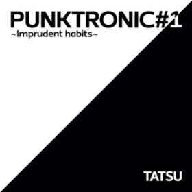 Ao - PUNKTRONIC#1 `Imprudent habits` / TATSU