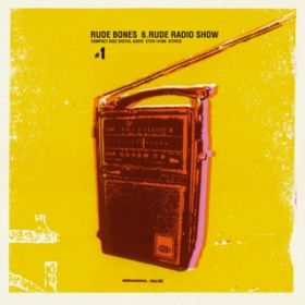 Ao - 6D Rude Radio Show #1 / RUDE BONES