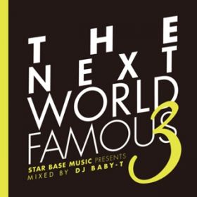 Ao - The Next World Famous 3 mixed by DJ BABY-T / Various Artists