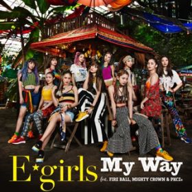 Ao - My Way featD FIRE BALL, MIGHTY CROWN  PKCZ(R) / E-girls