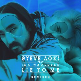 Ao - Lie To Me (Remixes Part 1) feat. Ina Wroldsen / Steve Aoki