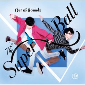 t^{V / The Super Ball
