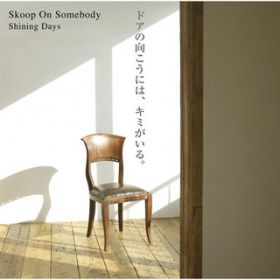 Ao - Shining Days / Skoop On Somebody