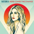 Kesha̋/VO - Here Comes The Change (From the Motion Picture 'On The Basis of Sex')