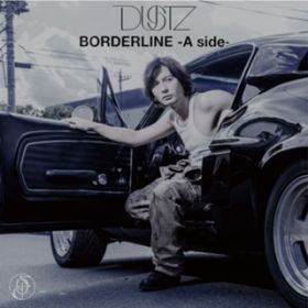 BORDERLINE -A side- (off vocal ver) / DUSTZ