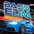 BASS EDM DRIVING - hCuEp[eB[Œdቹn_X~[WbN 30 I -