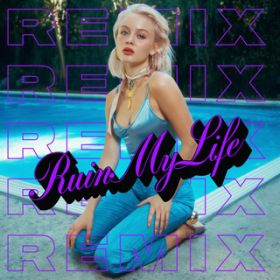 Ruin My Life (Futose Remix) / Zara Larsson