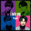 PRIZMAX̋/VO - I hate you