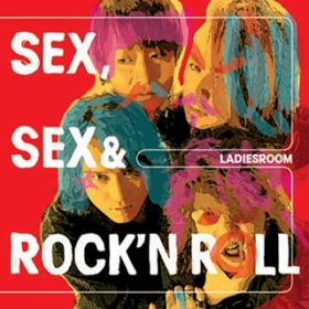 Ao - SEX, SEX  ROCK'N ROLL / LADIESROOM