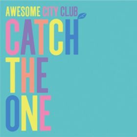 Catch The One / Awesome City Club