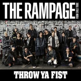 THROW YA FIST / THE RAMPAGE from EXILE TRIBE
