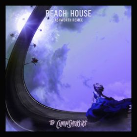Beach House (Ashworth Remix) / The Chainsmokers