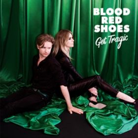 Ao - Get Tragic / Blood Red Shoes