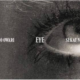 Ao - Eye / SEKAI NO OWARI