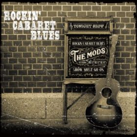 ROCKIN' CABARET BLUES / THE MODS