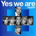 Ao - Yes we are / O J SOUL BROTHERS from EXILE TRIBE