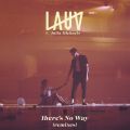 Lauv̋/VO - There's No Way feat. Julia Michaels (Alle Farben Remix)
