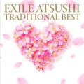 EXILE ATSUSHI̋/VO -  -TRADITIONAL BEST ver.-