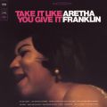Ao - Take It Like You Give It / Aretha Franklin