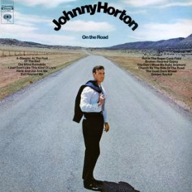I Just Don't Like This Kind of Livin' / Johnny Horton