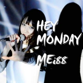 HEY MONDAY / MEi88