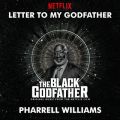Pharrell Williams̋/VO - Letter To My Godfather (from The Black Godfather)