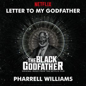 Letter To My Godfather (from The Black Godfather) / Pharrell Williams