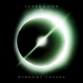 Ao - SUPERMOON -M- / HIROOMI TOSAKA