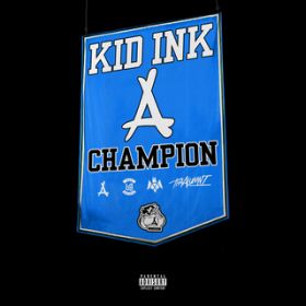 Champion / Kid Ink