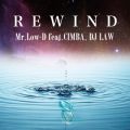 Mr.Low-D̋/VO - REWIND feat. CIMBA, DJ LAW