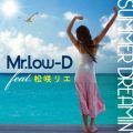 Mr.Low-D̋/VO - SUMMER DREAMIN' feat. 烊G
