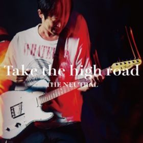 Ao - Take the high road / THE NEUTRAL