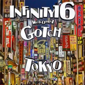 Ao - TOKYO welcomez GOTCH / INFINITY16