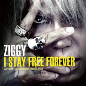 I STAY FREE FOREVER / ZIGGY