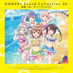 Ao - ONGEKI Sound Collection 02uŋ the T}[^C!!!!!v / (CV:)Aؔ(CV:a)A_ނ(CV:a򕗉)A炠(CV:ԔЂ)A(CV:vۃJ)
