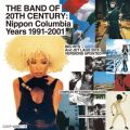 THE BAND OF 20TH CENTURY: Nippon Columbia Years 1991-2001