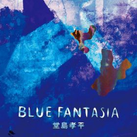 Blue Fantasia /  F