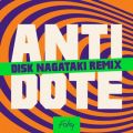 FAKY̋/VO - ANTIDOTE (DISK NAGATAKI Remix)
