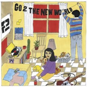 Ao - GO 2 THE NEW WORLD / THE 2