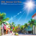 27th Avenue LA Trio Featuring Abraham Laboriel,Russell Ferrante  Patrice Rushen